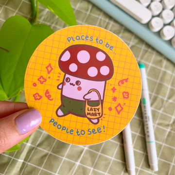 Places To Be Shroomby Mushroom Vinyl Sticker